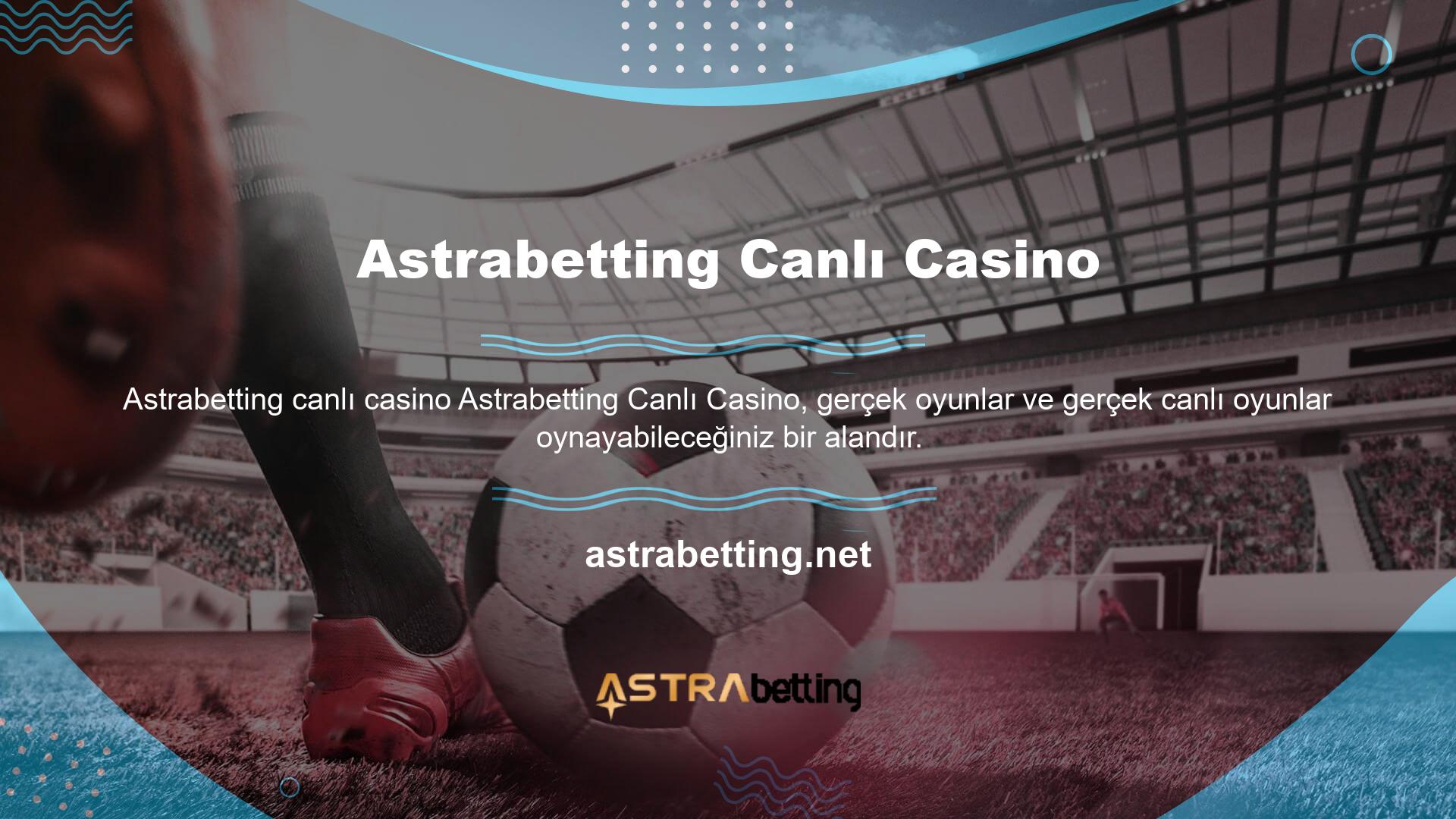 Astrabetting web sitesi, farklı canlı casino oyunlarına alternatifler oluşturmuştur